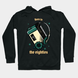 Born In The Eighties Hoodie